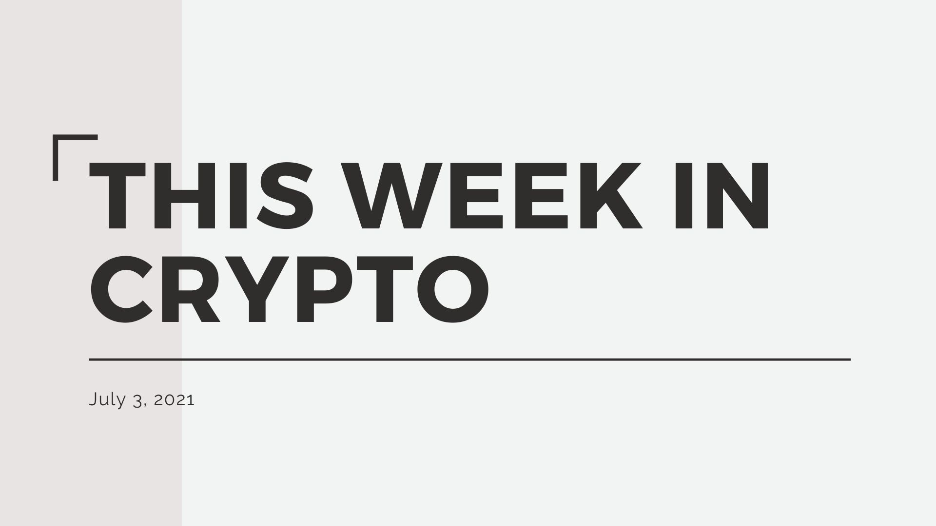 week in crypto jul 3, 2021