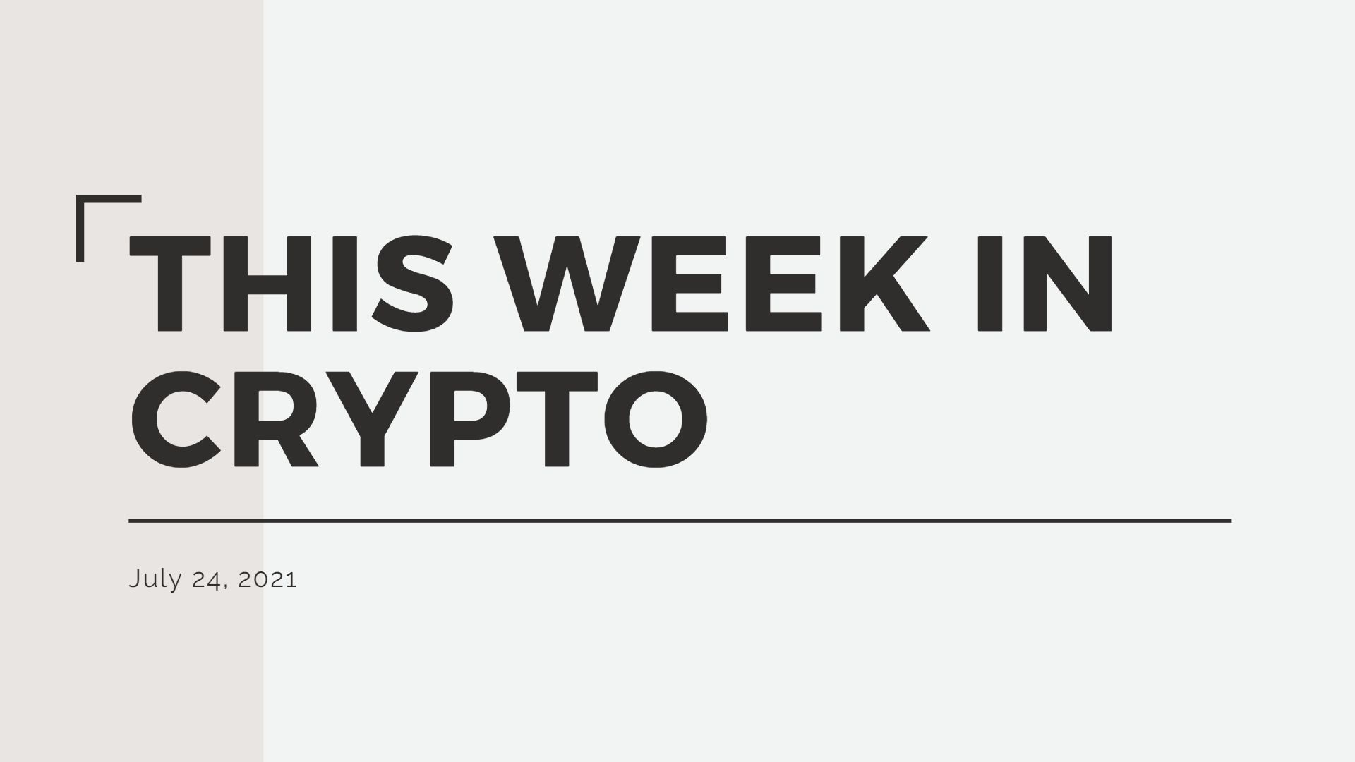 week in crypto jul 24, 2021
